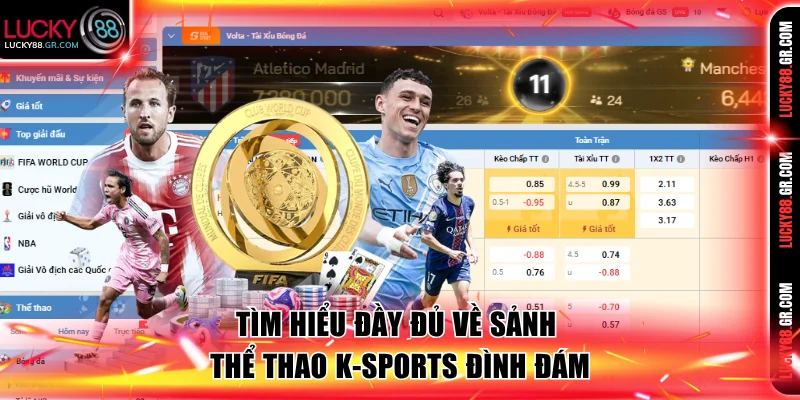 Tìm hiểu đầy đủ về sảnh thể thao K-Sports đình đám